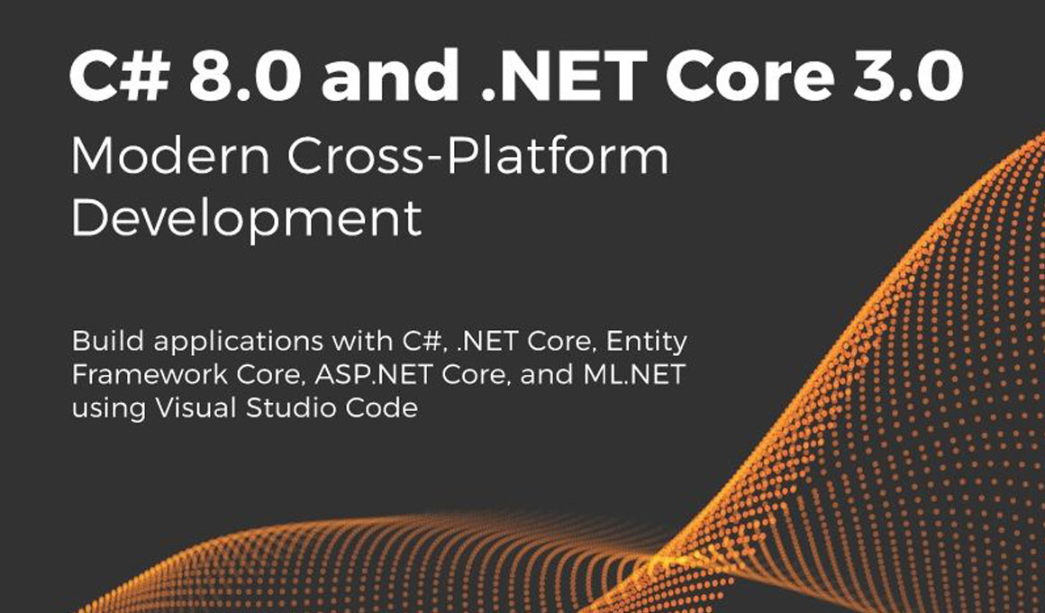 C# 8.0 And .NET Core 3.0 – Modern Cross-Platform Development - Master ...